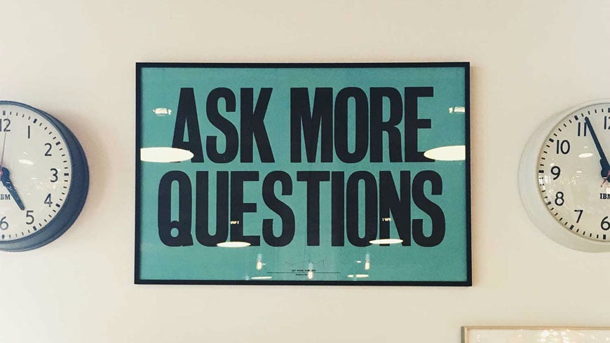 ask more questions sign